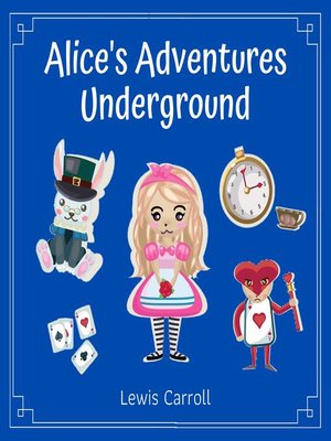 cover image of Alice's Adventures Underground